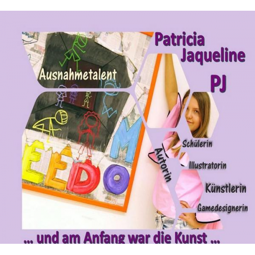 Patricia Jaqueline - ... und am Anfang war die Kunst ...