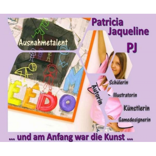 Patricia Jaqueline - ... und am Anfang war die Kunst ...