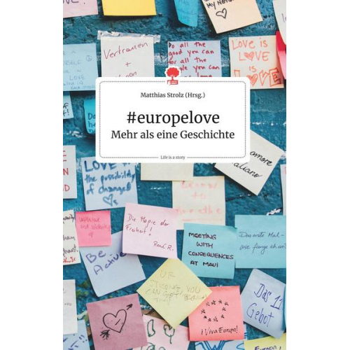 #europelove. Mehr als eine Geschichte. Live is a story - story.one