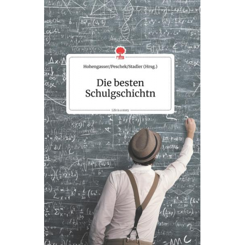 Die besten Schulgschichtn. Life is a story - story.one