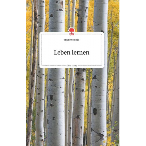 Mymoments - Leben lernen. Life is a Story - story.one