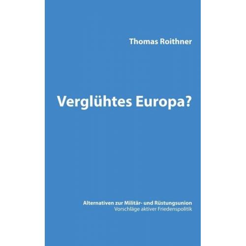 Thomas Roithner - Verglühtes Europa?