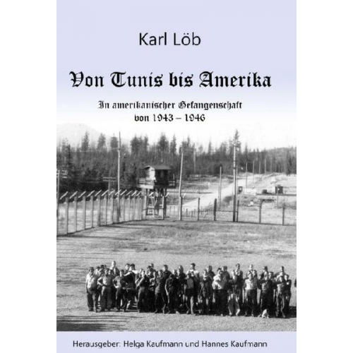 Karl Löb - Von Tunis bis Amerika