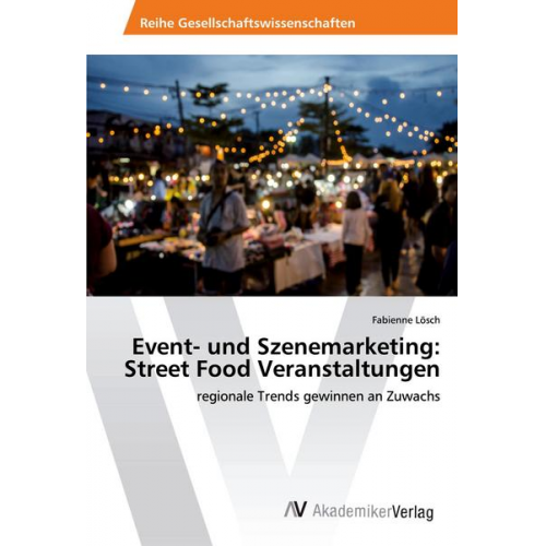 Fabienne Lösch - Event- und Szenemarketing: Street Food Veranstaltungen