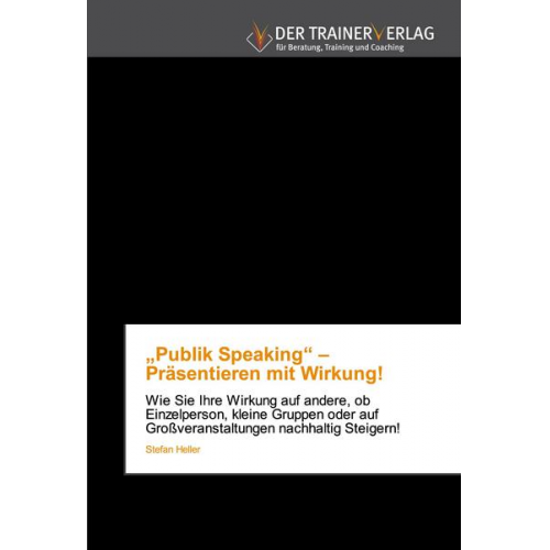 Stefan Heller - Publik Speaking' - Präsentieren mit Wirkung!