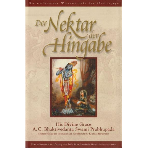 Abhay Charan Bhaktivedanta Swami Prabhupada - Der Nektar der Hingabe (Bhakti-rasamrta-sindhu)