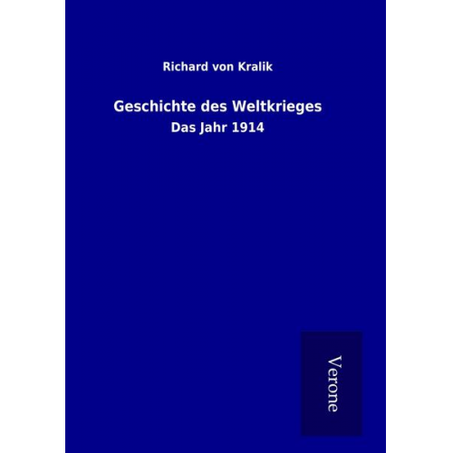 Richard Kralik - Geschichte des Weltkrieges