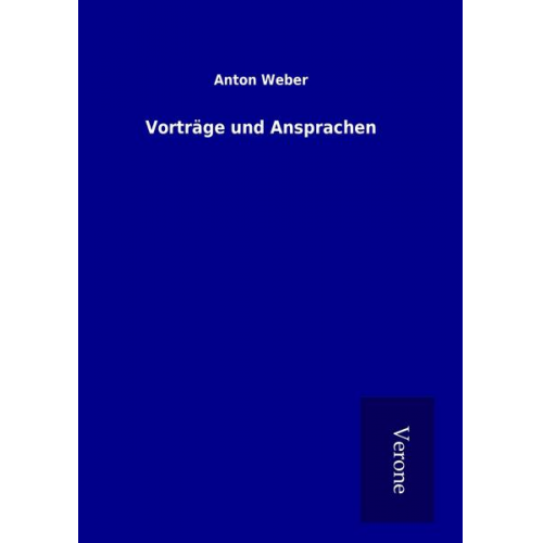 Anton Weber - Vorträge und Ansprachen