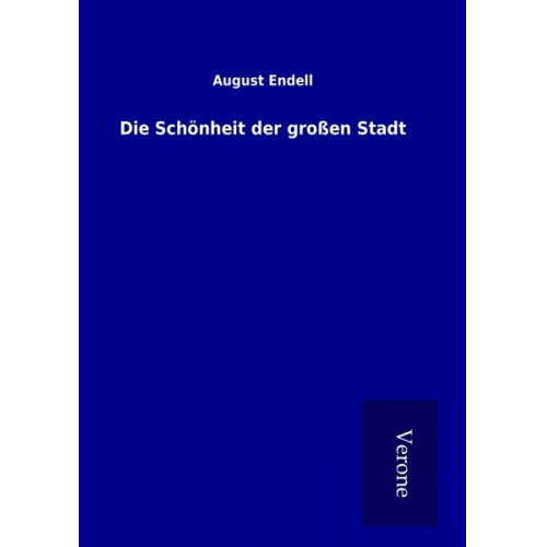 August Endell - Die Schönheit der großen Stadt