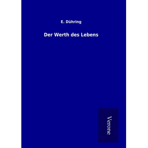 E. Dühring - Der Werth des Lebens