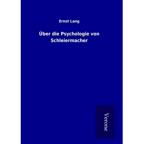 Ernst Lang - Über die Psychologie von Schleiermacher