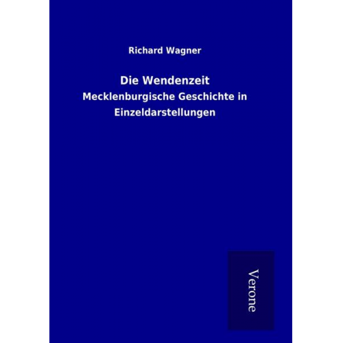 Richard Wagner - Die Wendenzeit