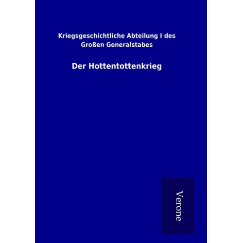 Kriegsgeschichtliche Abteilung I. des Grossen Generalstabes - Der Hottentottenkrieg