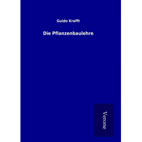 Guido Krafft - Die Pflanzenbaulehre