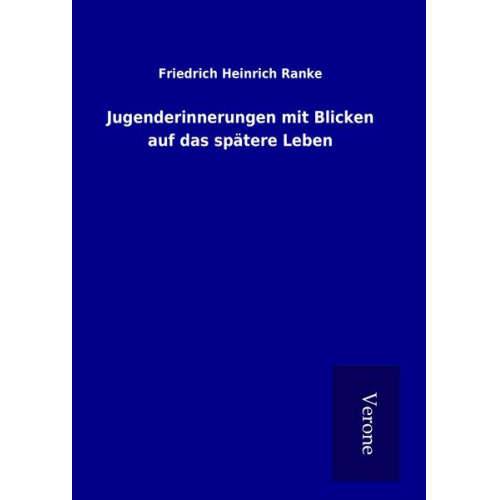 Friedrich Heinrich Ranke - Jugenderinnerungen mit Blicken auf das spätere Leben