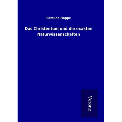 Edmund Hoppe - Das Christentum und die exakten Naturwissenschaften