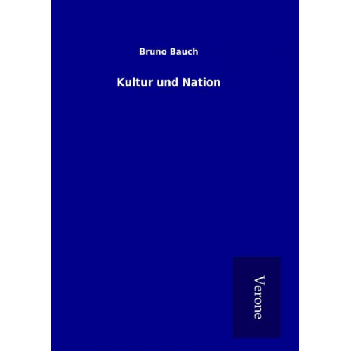 Bruno Bauch - Kultur und Nation