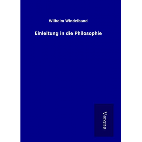 Wilhelm Windelband - Einleitung in die Philosophie