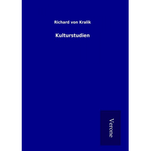 Richard Kralik - Kulturstudien