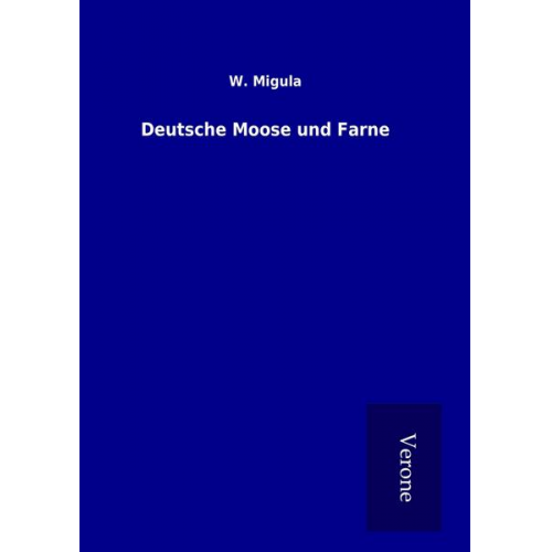 W. Migula - Deutsche Moose und Farne