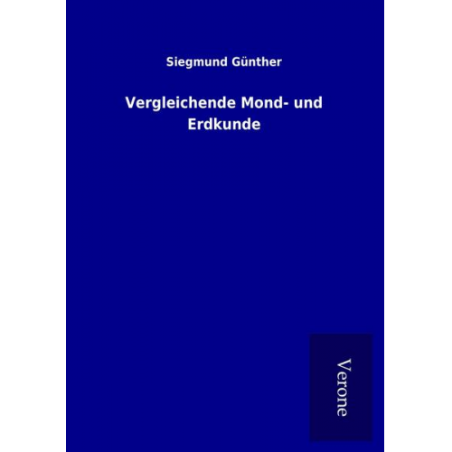 Siegmund Günther - Vergleichende Mond- und Erdkunde