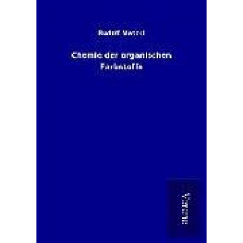 Rudolf Nietzki - Chemie der organischen Farbstoffe