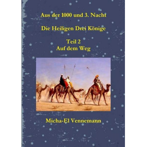 Micha-El Vennemann - Die Heiligen Drei K?nige Teil 2