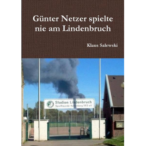 Klaus Salewski - Günter Netzer spielte nie am Lindenbruch