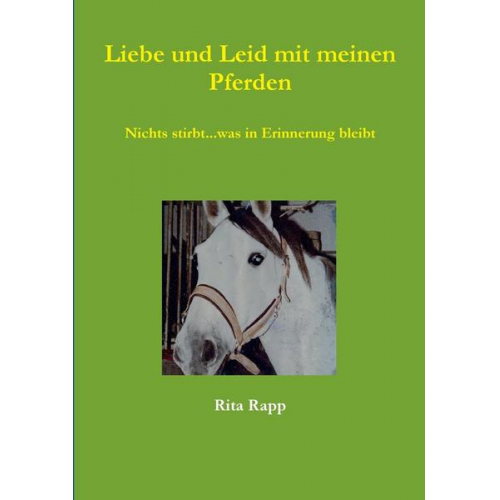 Rita Rapp - Liebe und Leid mit meinen Pferden