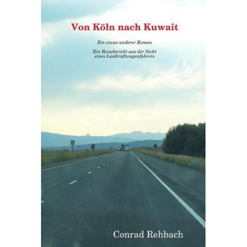 Conrad Rehbach - Von K?ln nach Kuwait