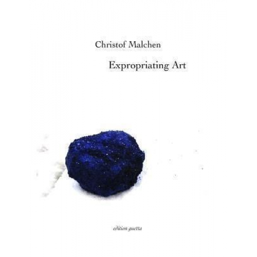 Christof Malchen - Expropriating Art