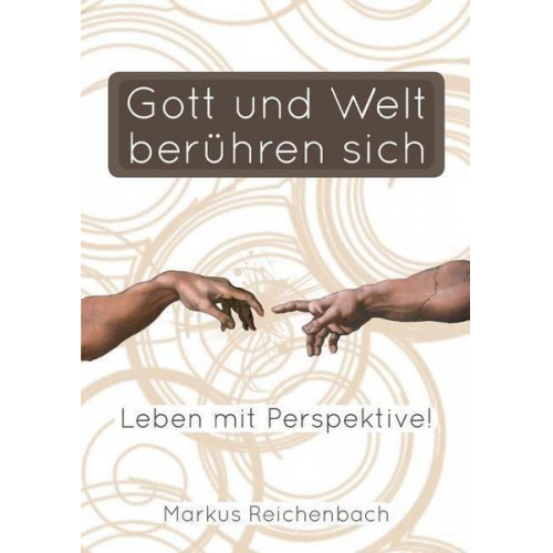 Markus Reichenbach - Gott Und Welt Beruhren Sich