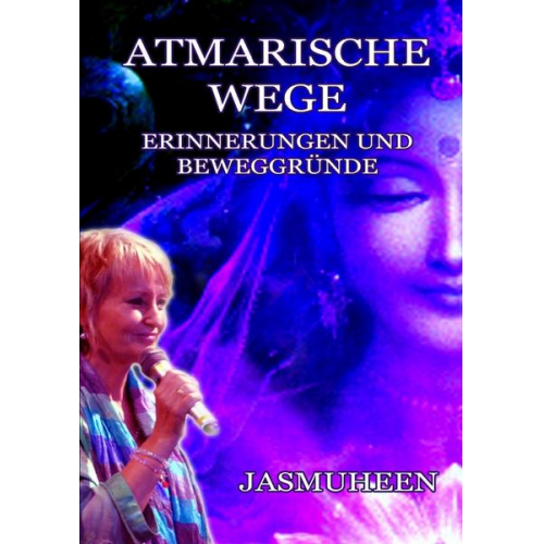 Jasmuheen - Atmarische Wege - Erinnergungen und Beweggründe