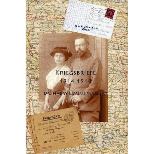 Harry Marcuse & Dr Harry &. Mimi Marcuse - Kriegsbriefe 1914-1918