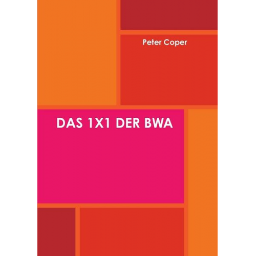 Peter Coper - Das 1x1 der Bwa