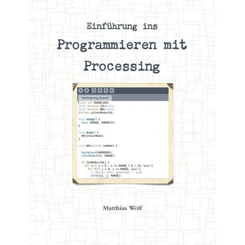 Matthias Wolf - Einführung ins Programmieren mit Processing