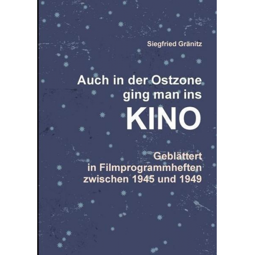 Siegfried Gränitz - Auch im Osten ging man ins KINO