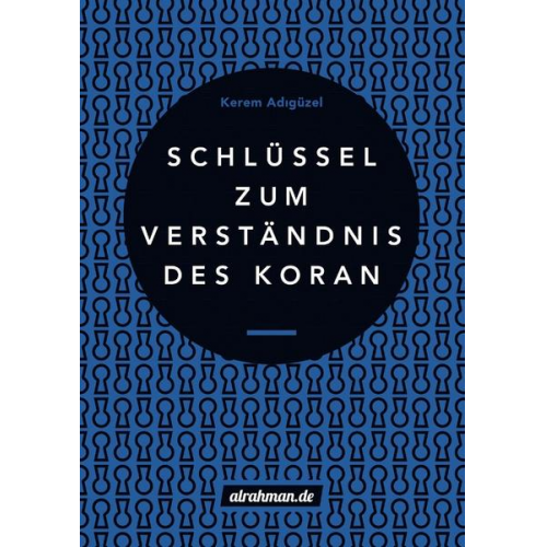 Kerem Adigüzel - Schlüssel zum Verständnis des Koran