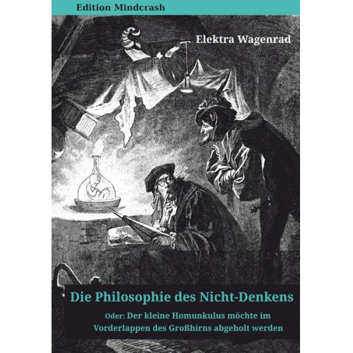 Elektra Wagenrad - Die Philosophie des Nicht-Denkens oder