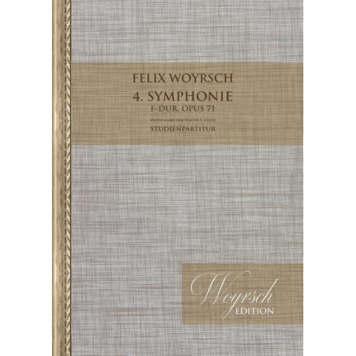 Felix Woyrsch - 4. Symphonie op. 71, F-Dur (Hrsg.