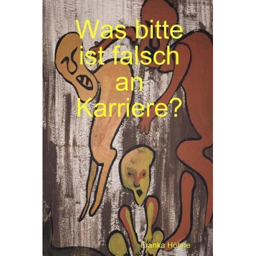 Franka Höhne - Was bitte ist falsch an Karriere?