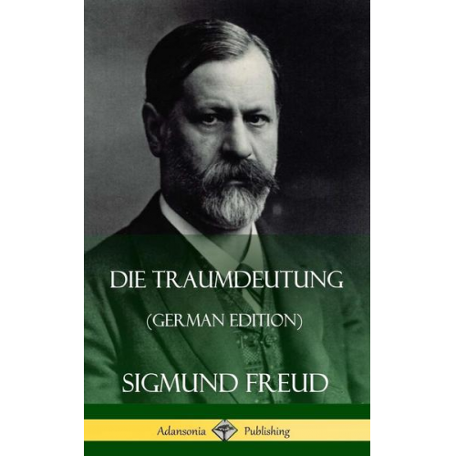 Sigmund Freud - Die Traumdeutung (German Edition) (Hardcover)