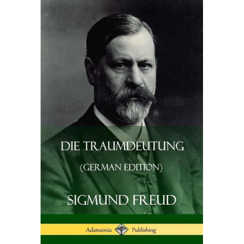 Sigmund Freud - Die Traumdeutung (German Edition)