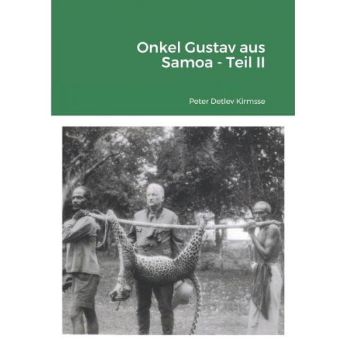 Peter Detlev Kirmsse - Onkel Gustav aus Samoa - Teil II