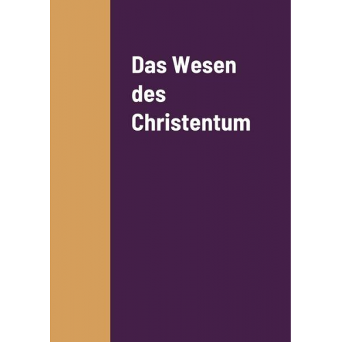 Ludwig Feuerbach - Das Wesen des Christentum