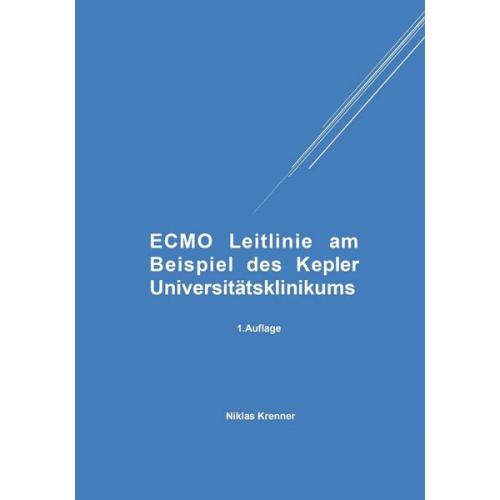 Niklas Krenner - ECMO Leitlinie am Beispiel des Kepler Universitätsklinikums