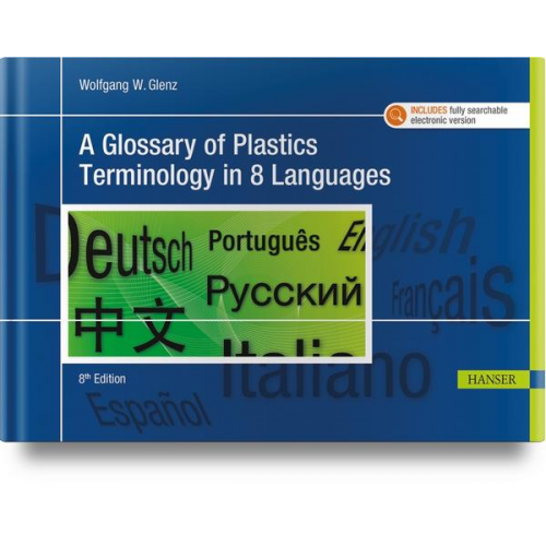 Wolfgang W. Glenz - A Glossary of Plastics Terminology in 8 Languages