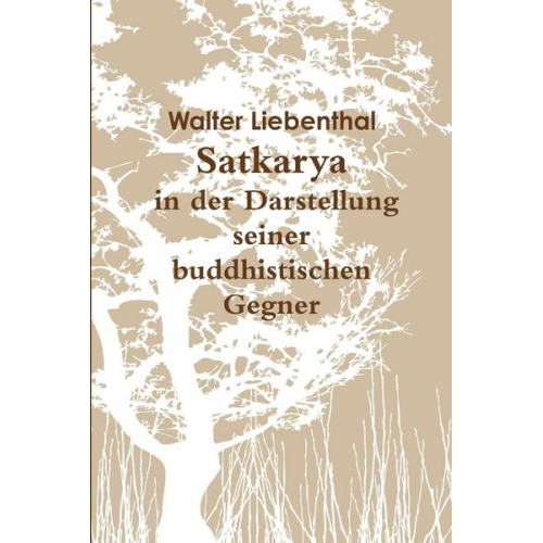 Walter Liebenthal - Satkarya in der Darstellung seiner buddhistischen Gegner