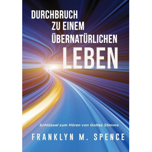 Franklyn Spence - Durchbruch zu einem übernatürlichen LEBEN