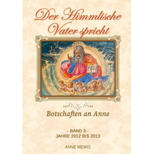 Anne Mewis & Gott Vater & Jesus Christus - Der Himmlische Vater spricht - Band 3